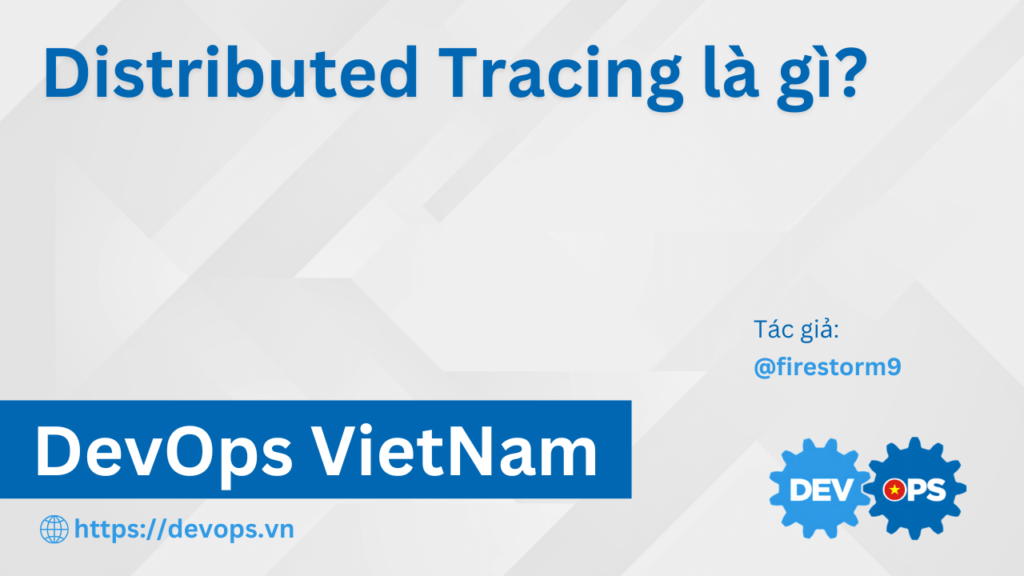 Distributed Tracing là gì?