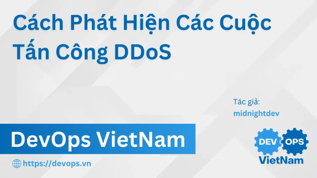 Cách Phát Hiện Các Cuộc Tấn Công DDoS