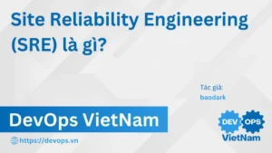 Site Reliability Engineering (SRE) là gì?
