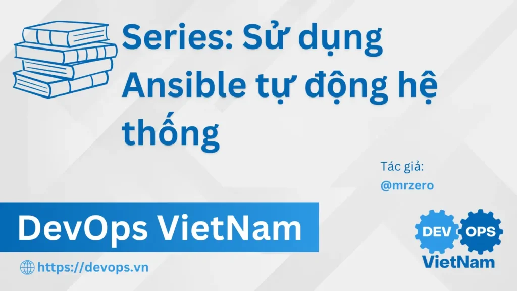 Bài 15: Ansible Best Practices – Viết Ansible Sạch, Chạy Đỉnh Cao