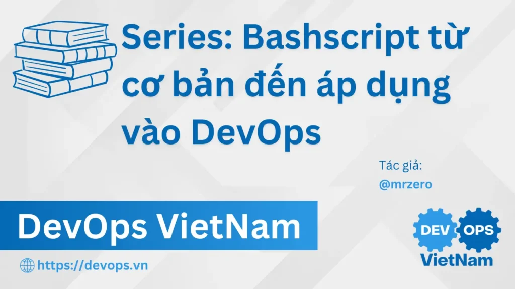 Bài 11. Bash trong CI/CD DevOps: Tích Hợp Pipeline Hiệu Quả