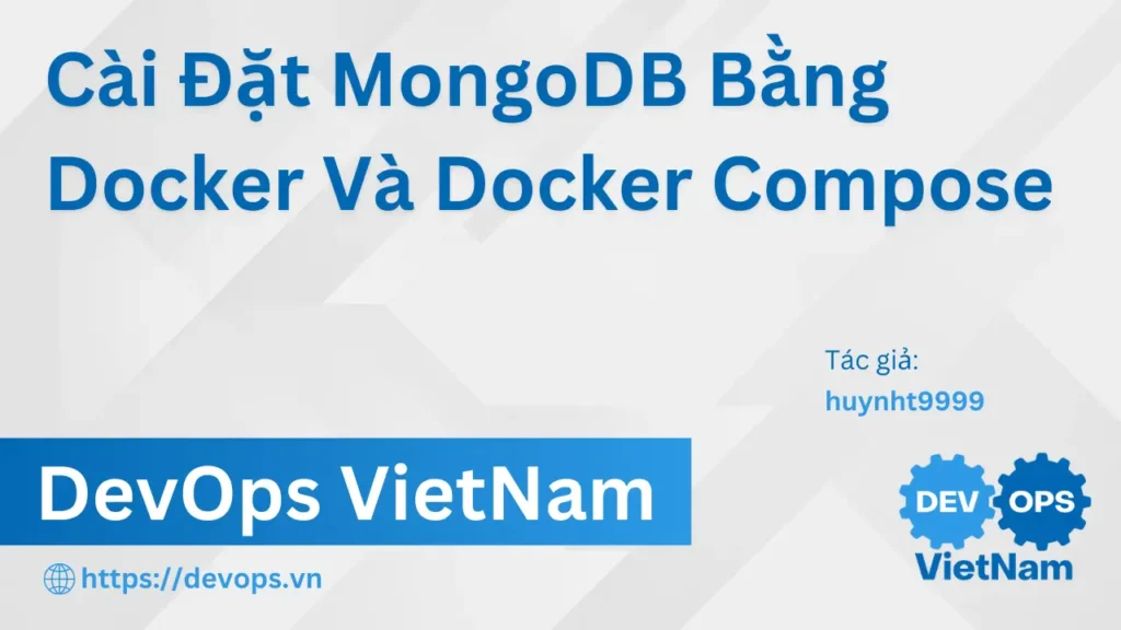 Cài Đặt MongoDB Bằng Docker Và Docker Compose