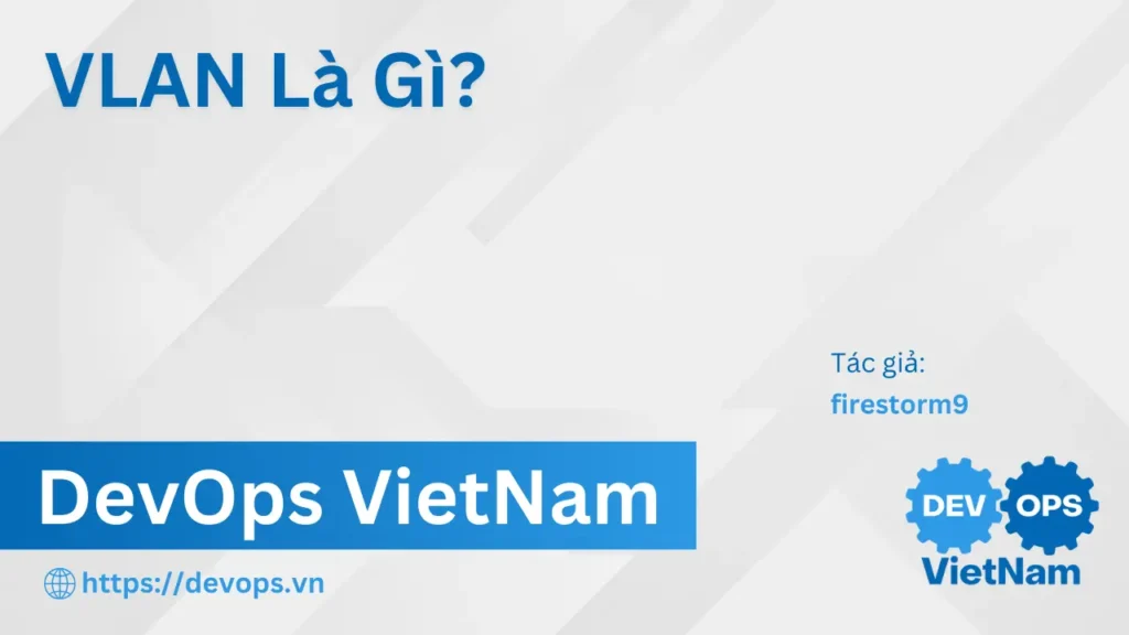 VLAN Là Gì?