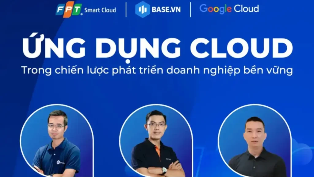 FPT Smart Cloud tổ chức hội thảo chiến lược: Ứng dụng Cloud trong phát triển doanh nghiệp bền vững