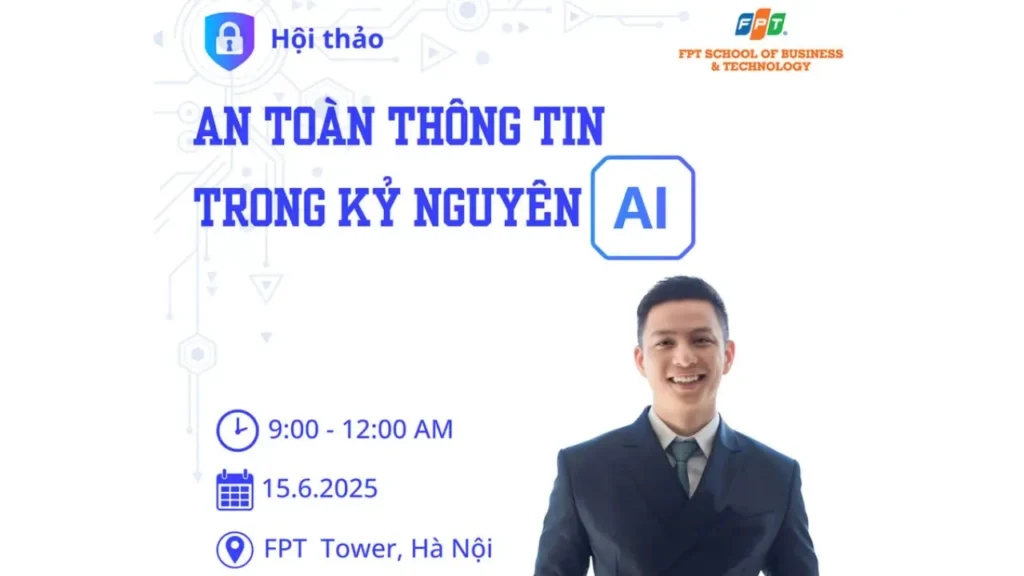 Hội thảo an toàn thông tin trong kỷ nguyên AI