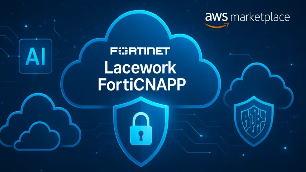Fortinet tăng cường bảo mật từ mã nguồn đến đám mây với các cải tiến CNAPP và mở rộng triển khai giải pháp trên AWS Marketplace