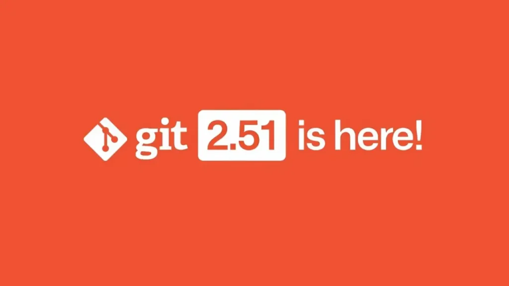 Git 2.51: Cải tiến hiệu suất, trải nghiệm người dùng và hé lộ về Git 3.0