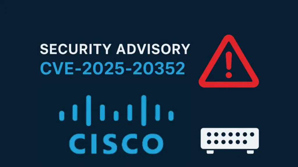 Cảnh báo lỗ hổng nghiêm trọng trong Cisco IOS CVE-2025-20352 đang bị khai thác thực tế