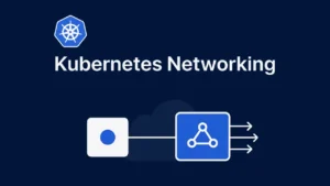 CNI, IP, và Network Policy trong Kubernetes