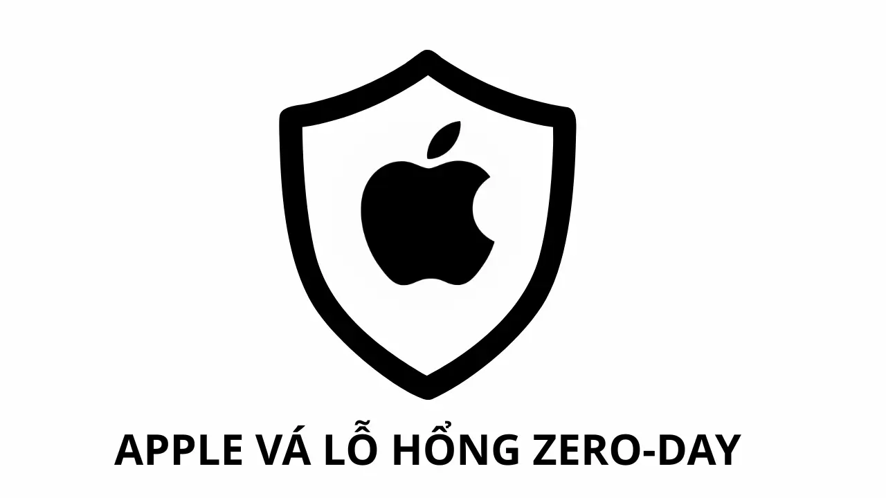 APPLE VÁ LỖ HỔNG ZERO-DAY