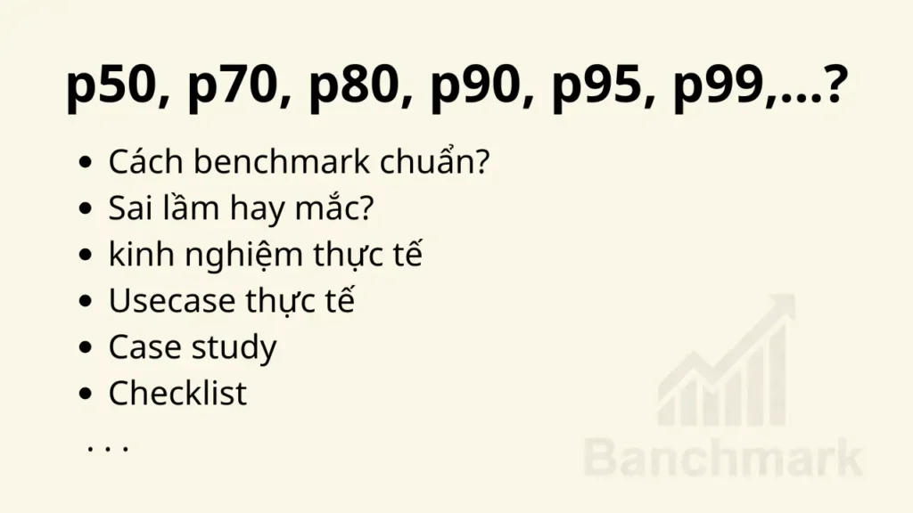 Percentile latency trong DevOps: chọn p95 hay p99 hay p99.9 khi benchmark?
