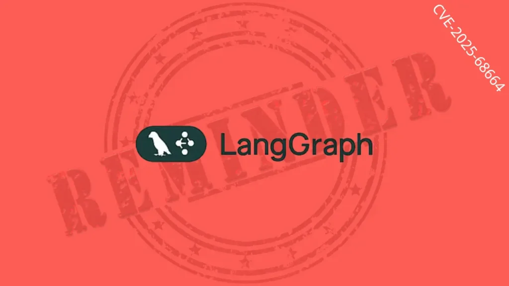 CVE-2025-68664: Đánh cắp dữ liệu từ các ứng dụng LLM