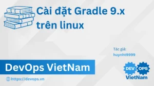 Cài đặt Gradle 9.x trên linux