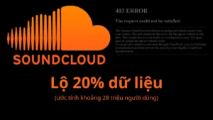 SoundCloud xác nhận bị tấn công: Khoảng 28 Triệu hồ sơ bị rò rỉ