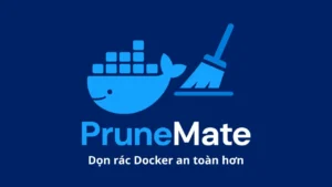PruneMate: Tool dọn rác Docker an toàn, tự động theo lịch