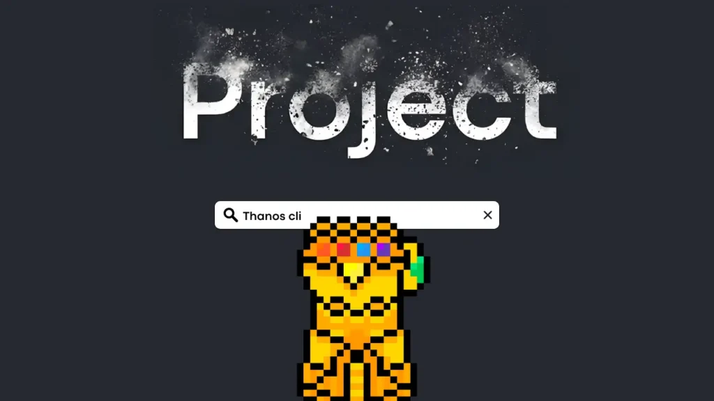 Thanos CLI: Một cú búng tay, nửa project bay màu