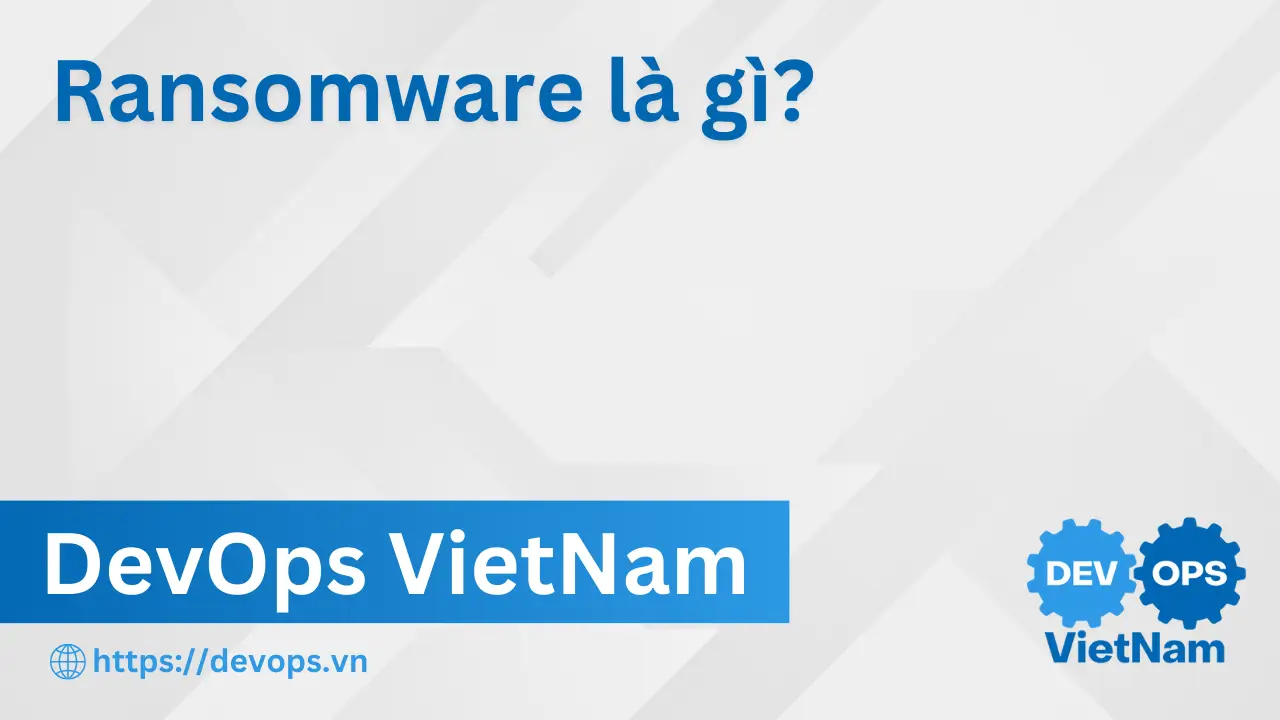 Ransomware là gì?