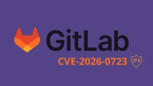 CVE-2026-0723: GitLab khẩn cấp vá lỗ hổng High-severity