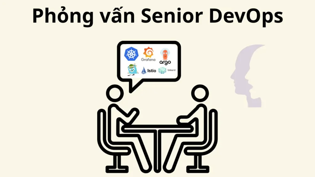 Tâm sự sau buổi phỏng vấn: Giá trị của Senior DevOps là biết dùng nhiều tool?