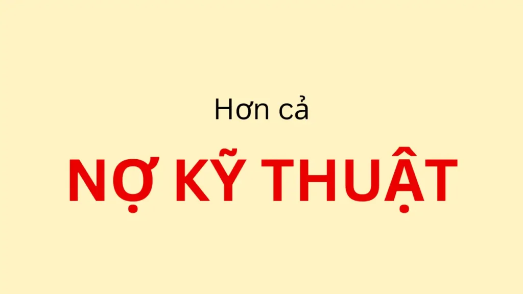 Nợ hạ tầng nguy hiểm hơn Nợ kỹ thuật gấp nhiều lần?