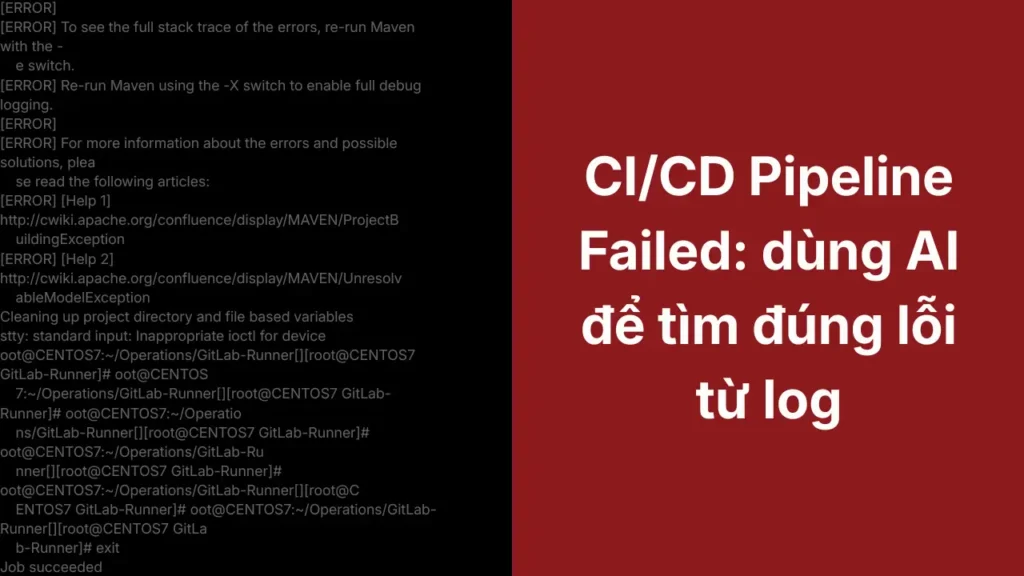CI/CD pipeline failed: dùng AI để tìm đúng lỗi từ log