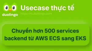 Duolingo chuyển hơn 500 services backend từ AWS ECS sang EKS